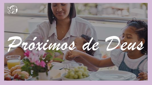 Começando pela mesa EP 063 - Próximos de Deus