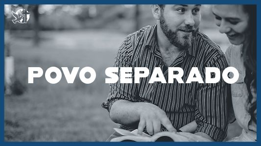 Famintos por Deus EP 252 - Povo separado