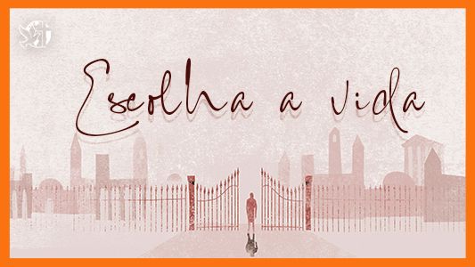 Jesus Vai Voltar - Escolha a vida 15.11.2024