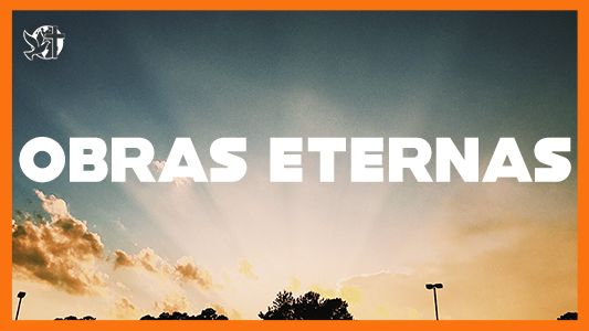 Jesus Vai Voltar - Obras eternas 07.02.2025