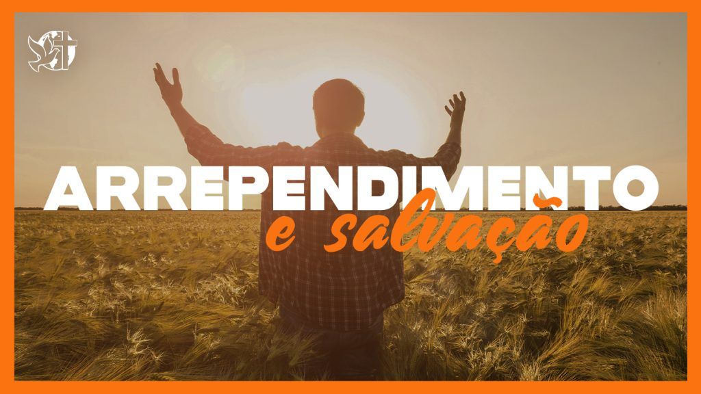 Jesus Vai Voltar - Arrependimento e salvação 14.02.2025