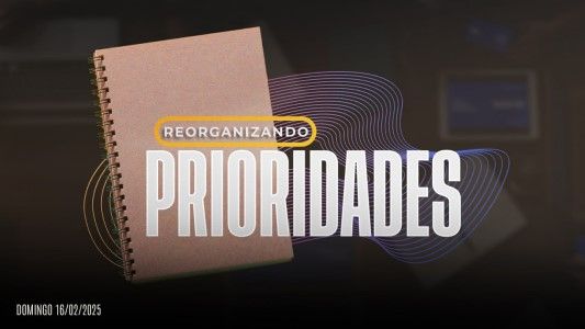 Reorganizando prioridades