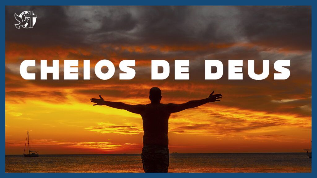 Famintos por Deus EP 272 - Cheios de Deus