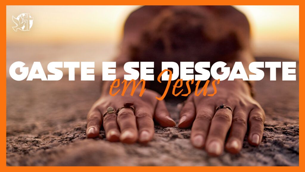 Jesus Vai Voltar - Gaste e se desgaste em Jesus 21.03.2025