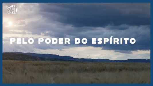 Famintos por Deus EP 274 - Pelo poder do Espírito