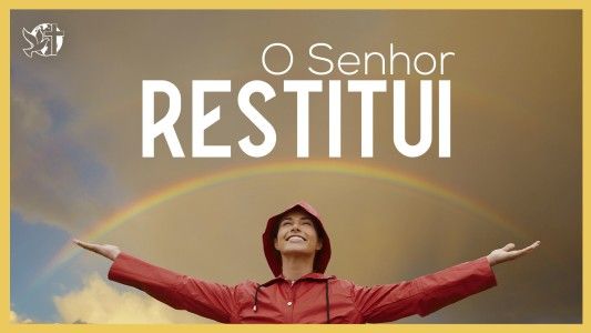 Levante-se Motivacional - O Senhor restitui.