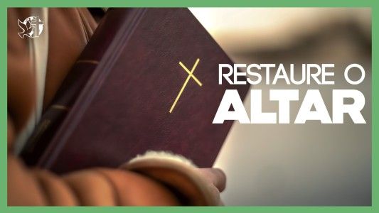 O Melhor Lugar do Mundo EP 241 - Restaure o altar
