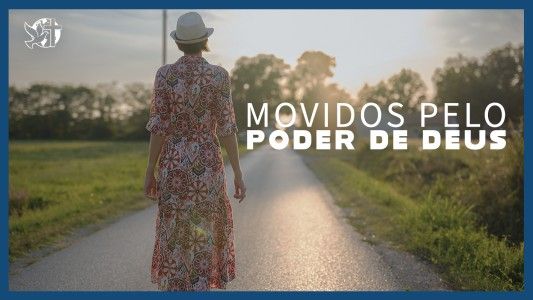 Famintos por Deus EP 276 - Movidos pelo poder de Deus