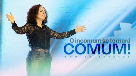 O incomum se tornará comum!