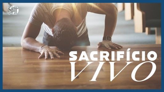 Famintos por Deus EP 278 - Sacrifício vivo.