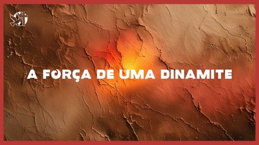 Caráter Forte EP 251 - A força de uma dinamite