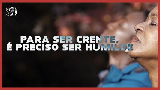Caráter Forte EP 257 - Para ser crente, é preciso ser humilde