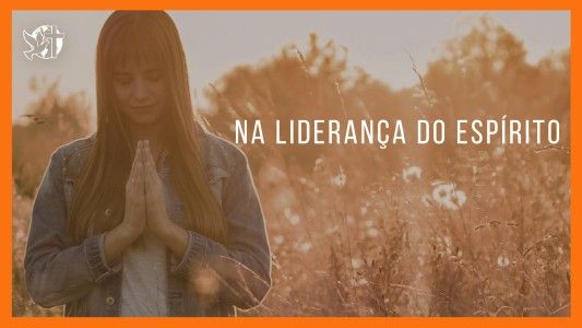 Jesus Vai Voltar - Na liderança do Espírito 15.08.2025