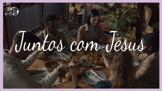 Começando Pela Mesa EP 114 - Juntos com Jesus