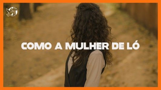 Jesus Vai Voltar - Como a mulher de Ló 31.10.2025