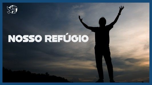 Famintos por Deus EP 309 - Nosso refúgio