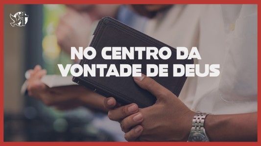 Caráter Forte EP 276 - No centro da vontade de Deus