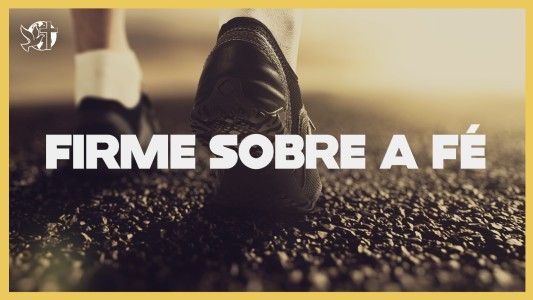 Levante-se Motivacional EP 525 - Firme sobre a fé