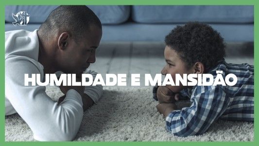 O Melhor Lugar do Mundo EP 282 - Humildade e mansidão