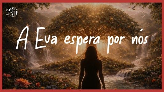 Caráter Forte EP 283 - A Eva espera por nós