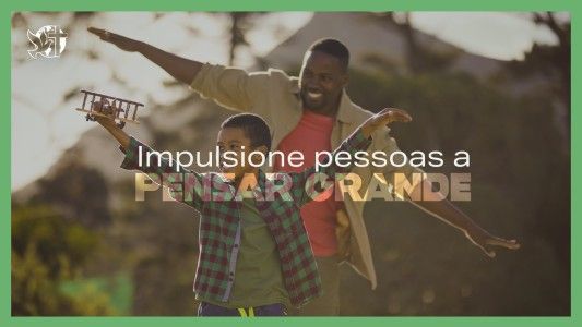 O Melhor Lugar do Mundo EP 285 - Impulsione as pessoas a pensar grande