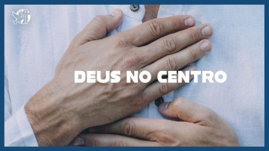 Famintos por Deus EP 323 - Deus no centro