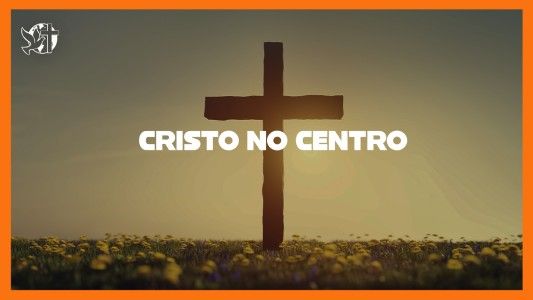 Jesus Vai Voltar - Cristo no centro 27.03.2026