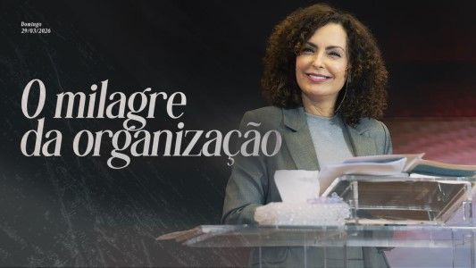 O milagre da organização