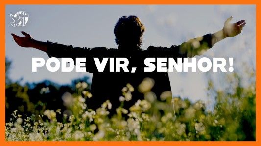 Jesus Vai Voltar - Pode vir, Senhor! 1º.05.2026