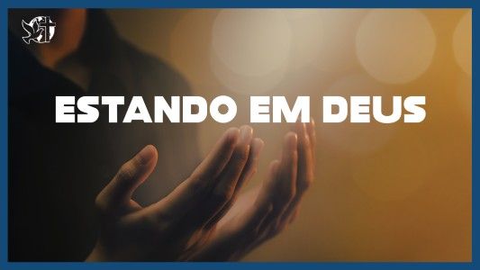 Famintos por Deus EP 332 - Estando em Deus