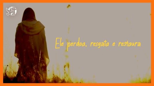 Jesus Vai Voltar - Ele perdoa, resgata e restaura 05.06.2026