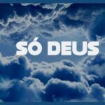 Famintos por Deus EP 341 – Só Deus