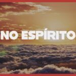 Caráter Forte EP 306 – NO ESPÍRITO