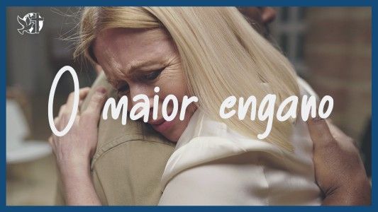 Famintos por Deus EP 344 - O maior engano