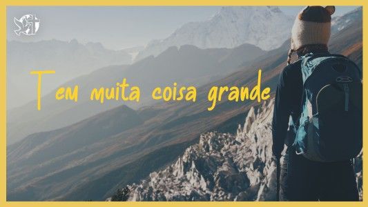 Levante-se Motivacional EP 558 - Tem muita coisa grande