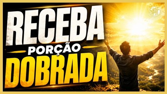 Levante-se Motivacional EP 560 - Receba porção dobrada